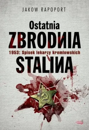 Ostatnia Zbrodnia Stalina - Jakow Rapoport - książka