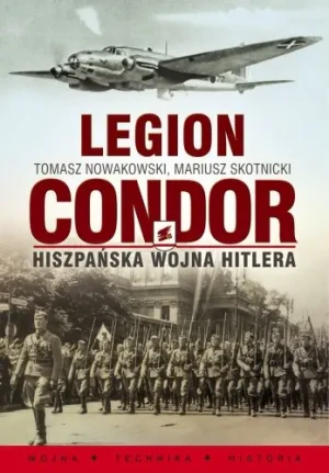 Legion Condor - Mariusz Skotnicki, Tomasz Nowakowski - książka