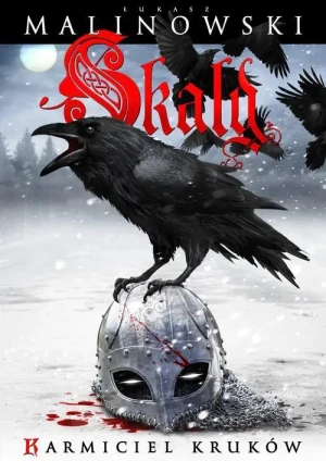 Karmiciel kruków. Skald. Tom 1 - Łukasz Malinowski - książka