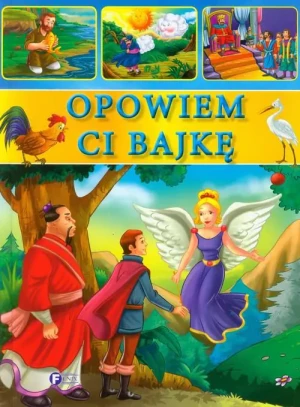 Opowiem ci bajkę - Kwaśniewski Jan, Kwaśniewski Tomasz - książka