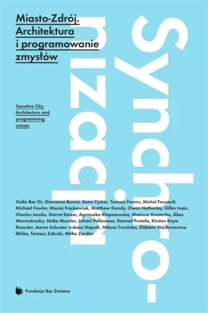 Miasto Zdrój Architektura i Programowanie Zmysłów - Praca zbiorowa - książka