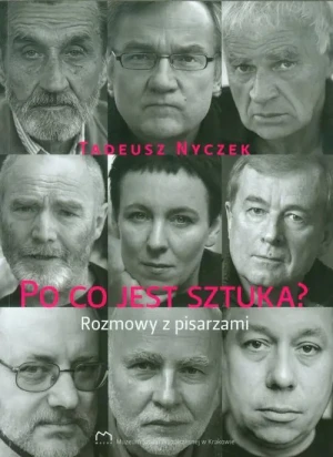 Po co jest sztuka część 1 Rozmowy z pisarzami - Nyczek Tadeusz - książka