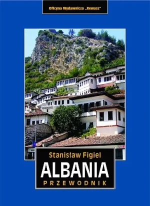 Albania. Przewodnik - Stanisław Figiel - książka