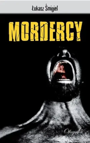 Mordercy - Łukasz Śmigiel - książka