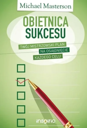 Obietnica sukcesu. Twój mistrzowski plan, na osiągnięcie każdego celu - Michael Masterson - książka