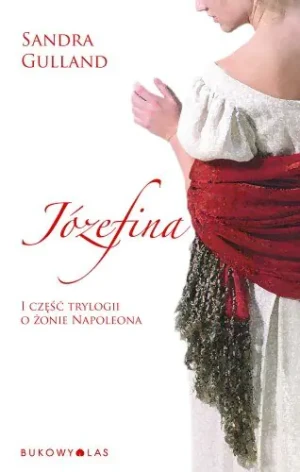 Józefina. Trylogia o żonie Napoleona. Część 1 - Sandra Gulland - książka