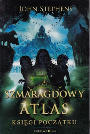 Szmaragdowy atlas. Księgi początku - John Stephens - książka