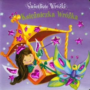 Księżniczka Wróżka. Świetliste Wróżki - praca zbiorowa - książka