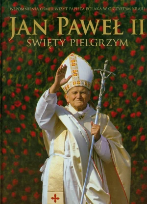 Jan Paweł II Święty pielgrzym - Janusz Jabłoński -  - Janusz Jabłoński - książka