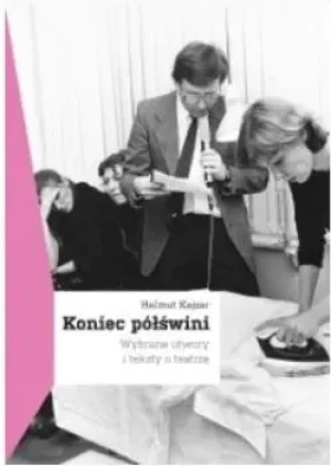 Koniec półświni. Wybrane utwory i teksty o teatrze - Helmut Kajzar - książka