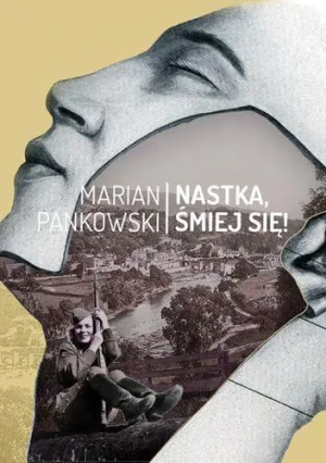 Nastka, śmiej się! - Marian Pankowski - książka