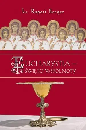 Eucharystia - święto wspólnoty - ks. Rupert Berger - książka