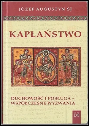 Kapłaństwo. Duchowość i posługa - współ. wyzwania - Józef Augustyn SJ - książka