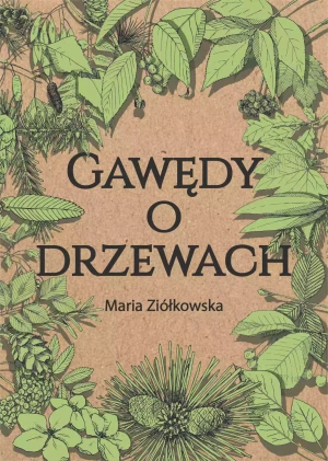 Gawędy o drzewach - Maria Ziółkowska - książka