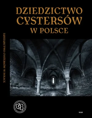 Dziedzictwo cystersów w Polsce - praca zbiorowa - książka