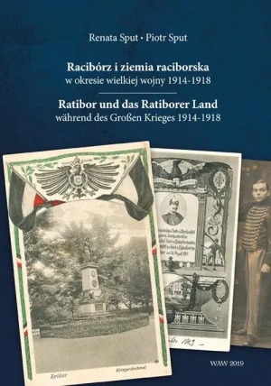 Racibórz i ziemia raciborska w okresie wielkiej.. - Piotr Sput, Renata Sput - książka