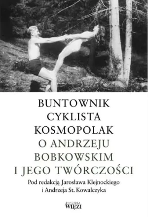 Buntownik cyklista kosmopolak -  Andrzej St. Kowalczyk (red.), opracowanie zbiorow - książka