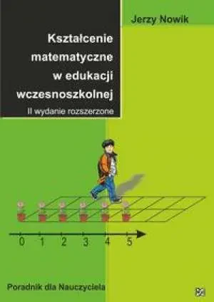 Kształcenie matematyczne w edukacji wczesnoszkolnej - Jerzy Nowik - książka