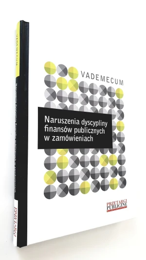 NARUSZENIA DYSCYPLINY FINANSÓW PUBLICZNYCH W ZAMÓWIENIACH - Spencer Johnson M.D. - książka
