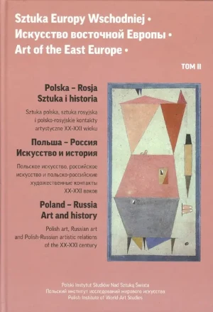 Polska – Rosja. Sztuka i historia. Sztuka Europy Wschodniej. Tom 2 - Praca zbiorowa - książka