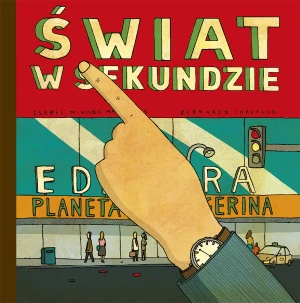 Świat w sekundzie - Isabel Minhós Martins, Bernardo Carvalho - książka