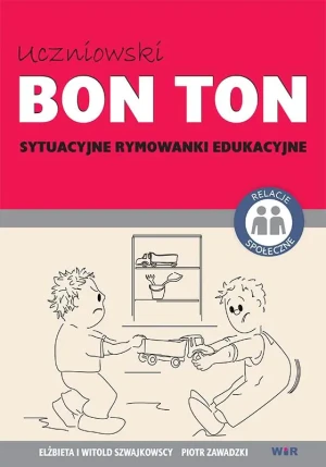 Uczniowski BON TON - Sytuacyjne rymowanki eduk. - Elżbieta i Witold Szwajkowscy - książka