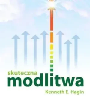 Skuteczna modlitwa - Kenneth E. Hagin - książka
