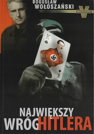 Największy wróg Hitlera  - Bogusław Wołoszański - książka