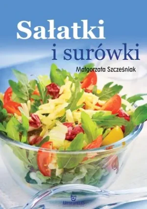 Sałatki i surówki - Małgorzata Szcześniak - książka