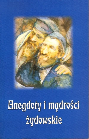 Anegdoty i mądrości żydowskie - praca zbiorowa - książka