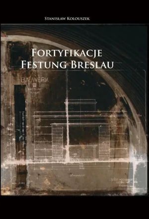 Fortyfikacje Festung Breslau - Stanisław Kolouszek - książka