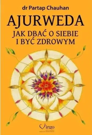 Ajurweda. Jak dbać o siebie i być zdrowym - Partap Chauhan - książka