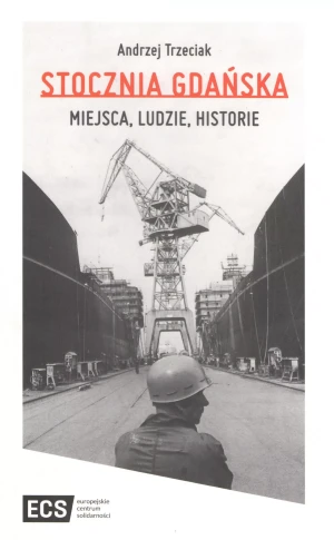 Stocznia Gdańska. Miejsca, ludzie, historie - Woody Allen - książka