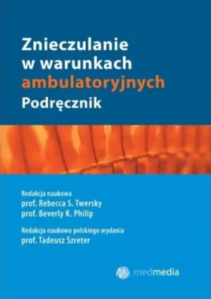 ZNIECZULANIE W WARUNKACH AMBULATORYJNYCH Podręcznik - Twersky R. S. - książka