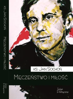 Męczeństwo i miłość - ks. Jan Sochoń - książka
