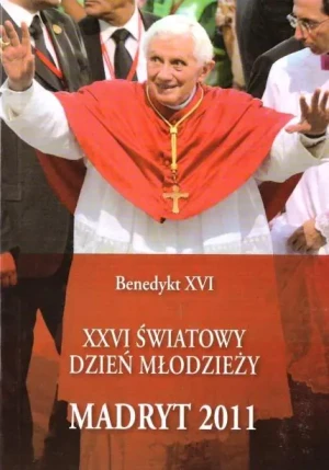 XXVI Światowy Dzień Młodzieży. Madryt 2011 - Benedykt XVI - książka