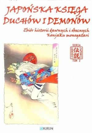 Japońska księga duchów i demonów. Zbiór historii dawnych i obecnych Konjaku monogatari -  - książka
