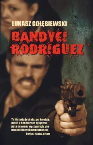 Bandyci Rodriquez - Łukasz Gołębiewski - książka