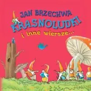 Krasnoludki i inne wiersze - Brzechwa Jan - książka
