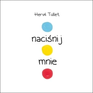 Naciśnij mnie - Herve Tullet - książka