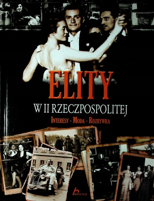Elity w II Rzeczpospolitej - Janicki Kamil,  Zaprutko Aleksandra - książka