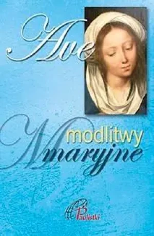 Ave. Modlitwy Maryjne - praca zbiorowa - książka