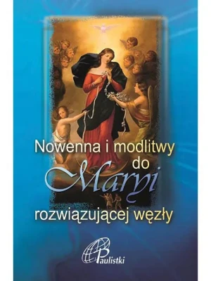 Nowenna i modlitwy do Maryi rozwiązującej węzły - praca zbiorowa - książka