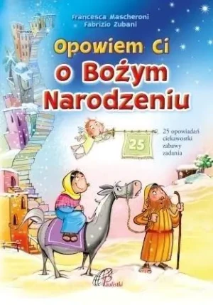 Opowiem Ci o Bożym Narodzeniu - Francesca Mascheroni, Fabrizio Zubani - książka