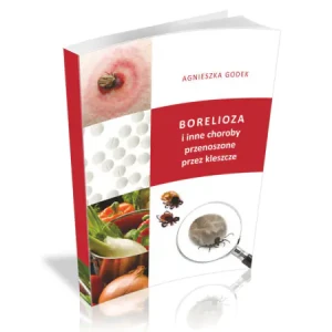 Borelioza i inne choroby przenoszone przez kleszcze - Godek Agnieszka - książka