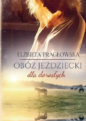 Obóz jeździecki dla dorosłych - Elżbieta Pragłowska - książka