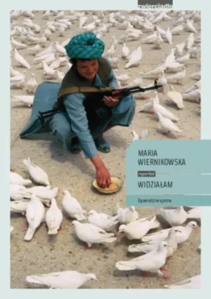 Widziałam. Opowieści wojenne - Wiernikowska Maria - książka