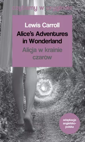 Alice's Adventures in Wonderland. Alicja w krainie czarów. Czytamy w oryginale - Lewis Carroll - książka