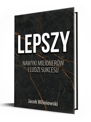 Lepszy, nawyki milionerów i ludzi sukcesu - Jacek Wiśniowski - książka