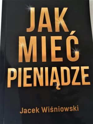 Jak mieć pieniądze - W opisie - książka
